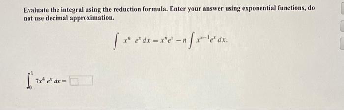 Solved Evaluate the integral using the reduction formula. | Chegg.com