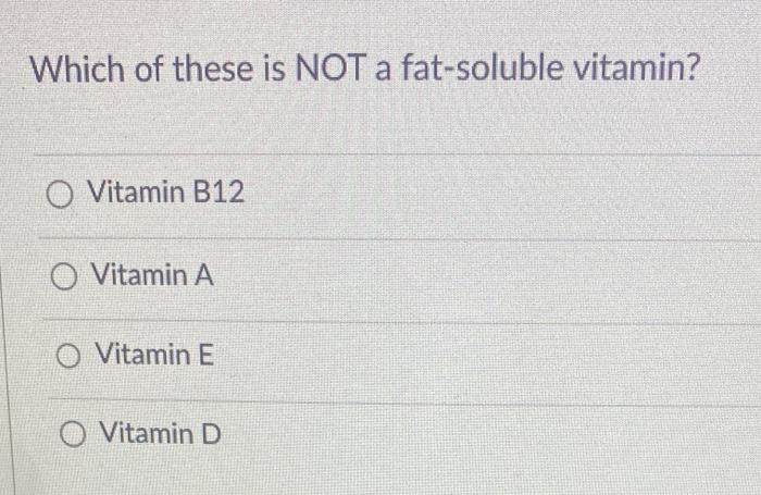 Solved Which of these is NOT a fat-soluble vitamin? Vitamin | Chegg.com