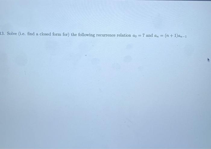 Solved 3. Solve (i.e. find a closed form for) the following | Chegg.com