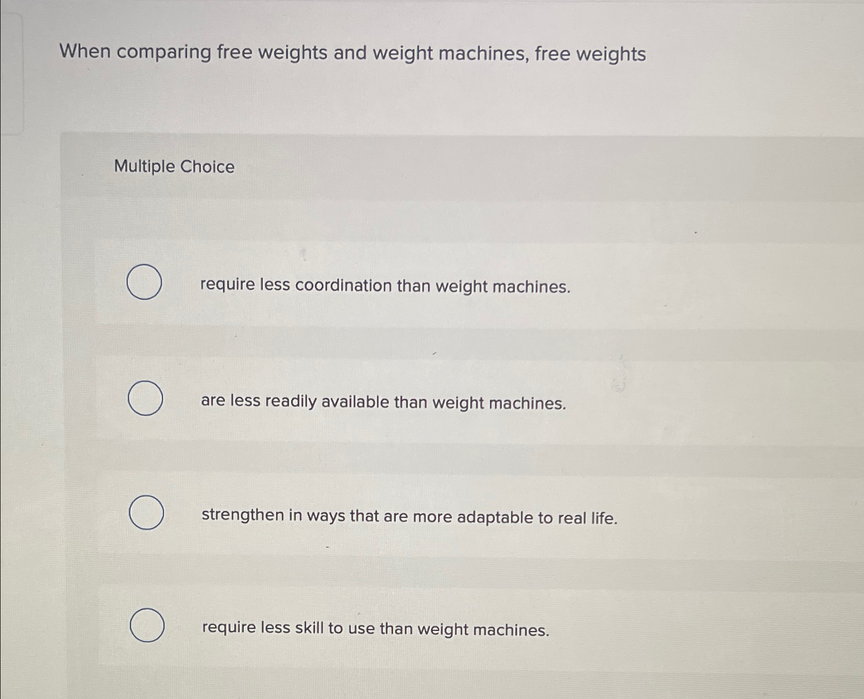 Solved When comparing free weights and weight machines, free | Chegg.com