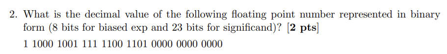 Solved What is the decimal value of the following floating | Chegg.com