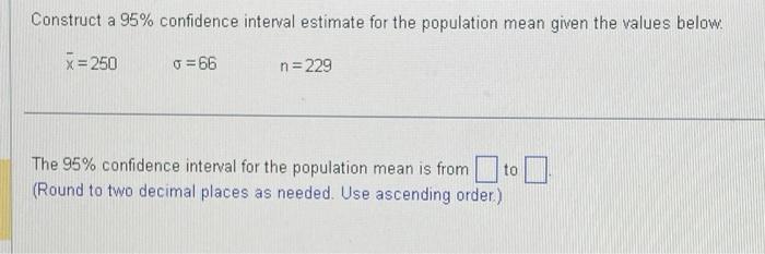 Solved Construct a 95% confidence interval estimate for the | Chegg.com