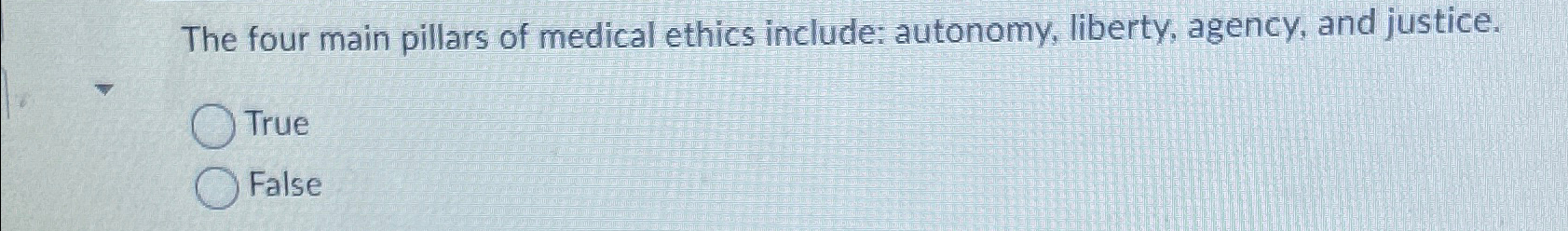 Solved The four main pillars of medical ethics include: | Chegg.com