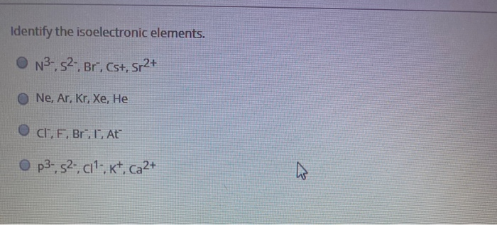 Solved Identify The Isoelectronic Elements On3 52 Br Chegg Com