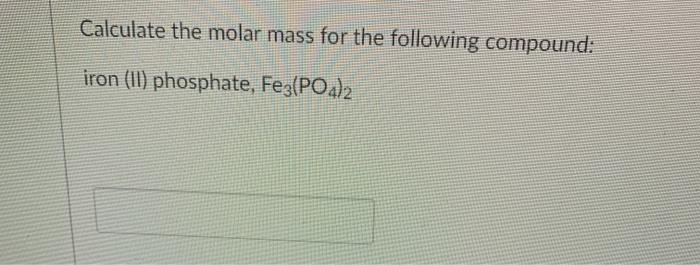 calculate the molar mass of iron (ii) phosphate