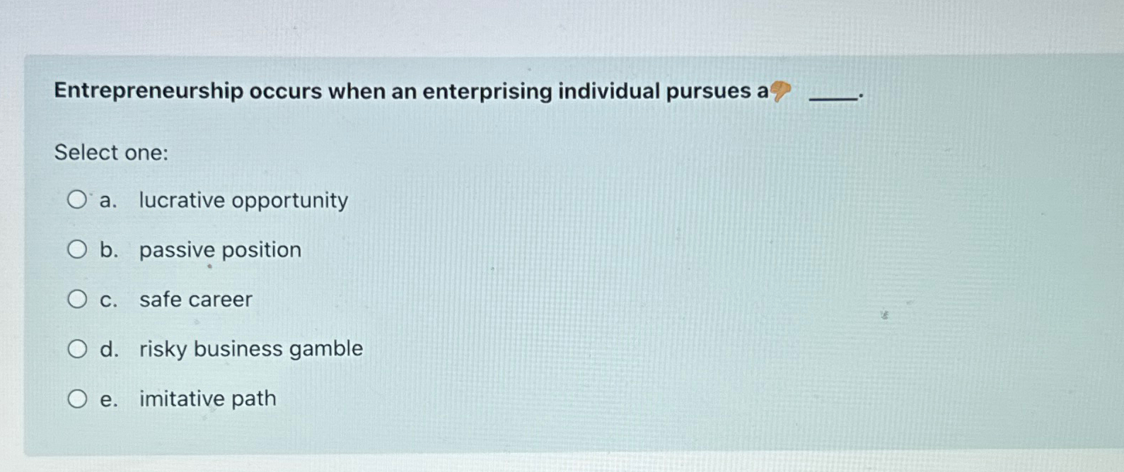 Solved Entrepreneurship occurs when an enterprising | Chegg.com