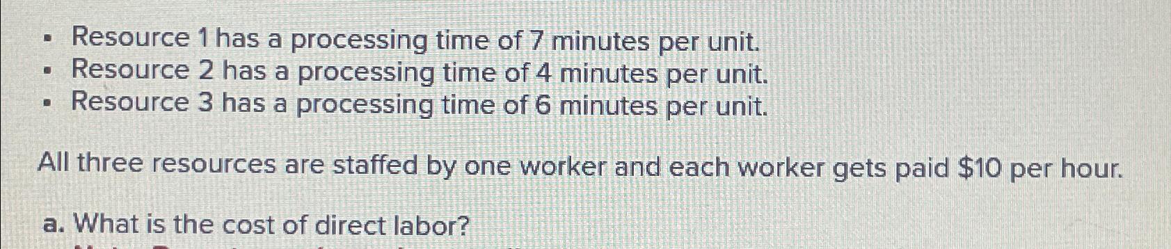 Solved Resource 1 ﻿has a processing time of 7 ﻿minutes per | Chegg.com
