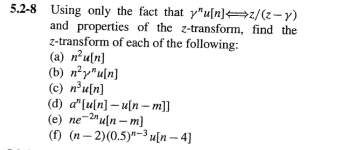 Solved 52 8 Using Fact Y U N Z Z Properties Z Transform Find Z Transform Following N U N B N R N Q