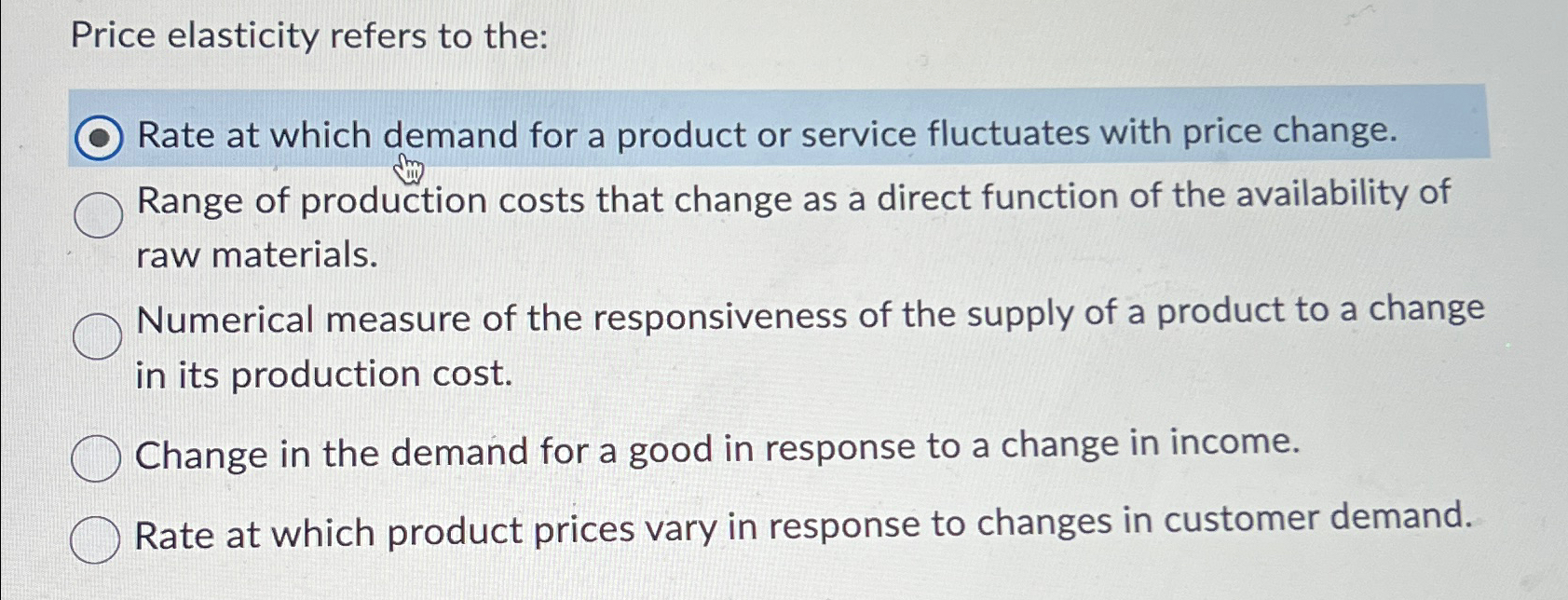 Solved Price elasticity refers to the:Rate at which demand | Chegg.com