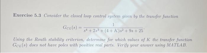 Solved Exercise 5.3 Consider the closed loop control system | Chegg.com