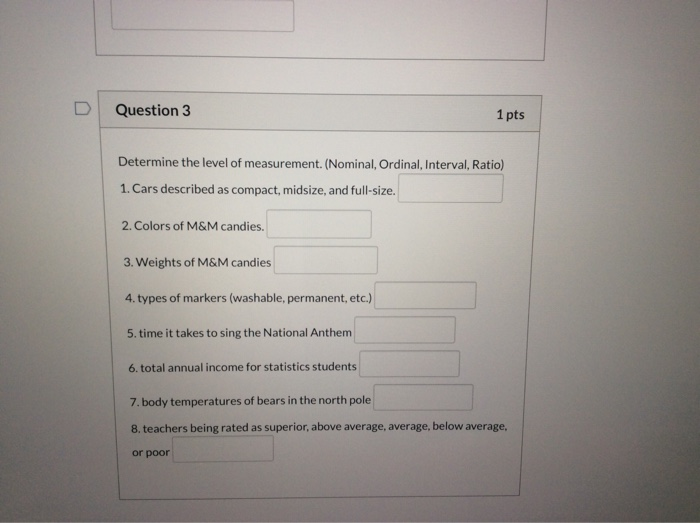 Solved Question 3 1 pts Determine the level of measurement. | Chegg.com