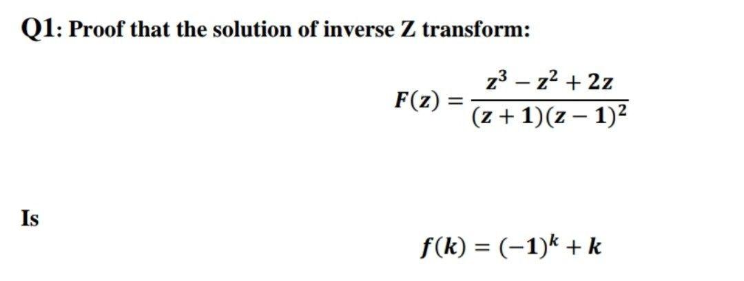Solved Q1: Proof that the solution of inverse Z transform: | Chegg.com