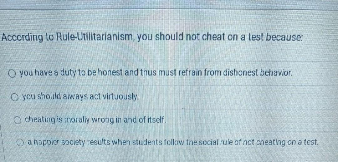 Solved According to Rule-Utilitarianism, you should not | Chegg.com
