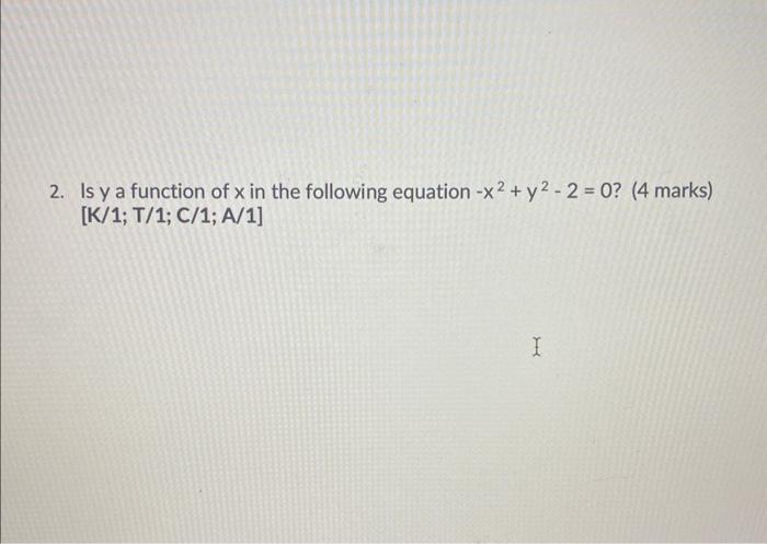 Solved 2. Is y a function of x in the following equation | Chegg.com