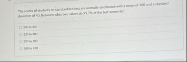 Solved The scores of students on standardired test are | Chegg.com