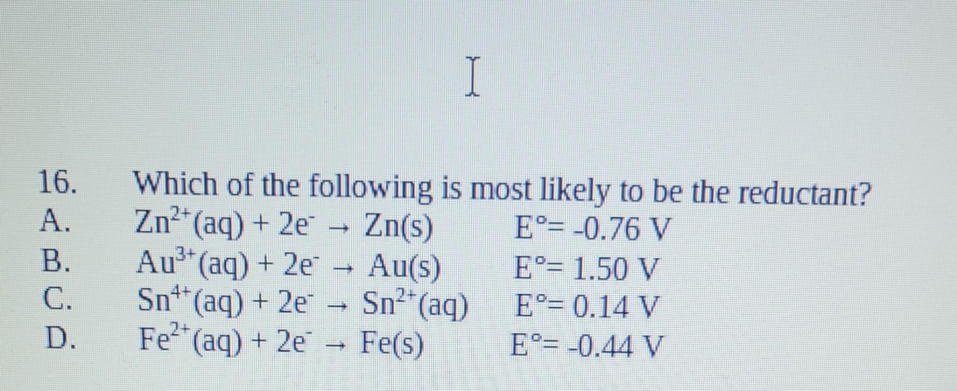 Solved 16. Which Of The Following Is Most Likely To Be The | Chegg.com