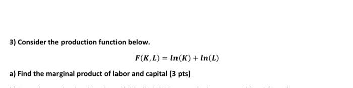 Solved 3) Consider the production function below. F(K, L) = | Chegg.com