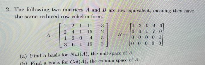 Solved The following two matrices A and B are row Chegg