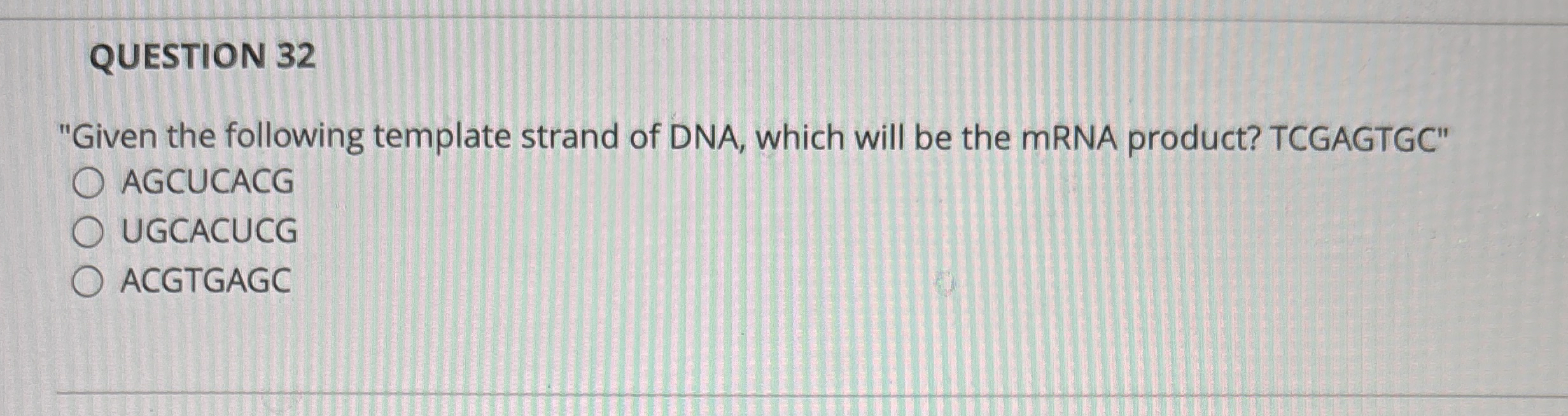 Solved QUESTION 32"Given the following template strand of