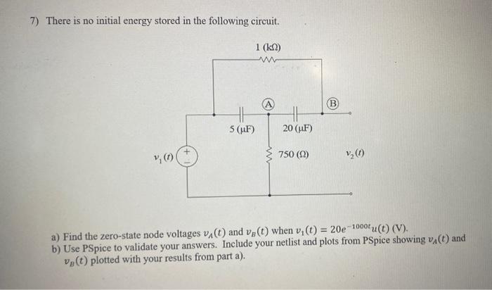 Solved 7) There Is No Initial Energy Stored In The Following | Chegg.com