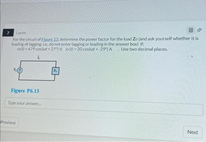 Solved 7 1 point For the circuit of Figure 13, determine the | Chegg.com