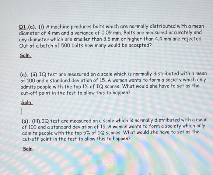 Solved Q1.(a). (i) A machine produces bolts which are