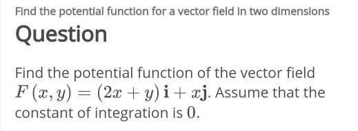 Solved Find the potential function for a vector field in two | Chegg.com