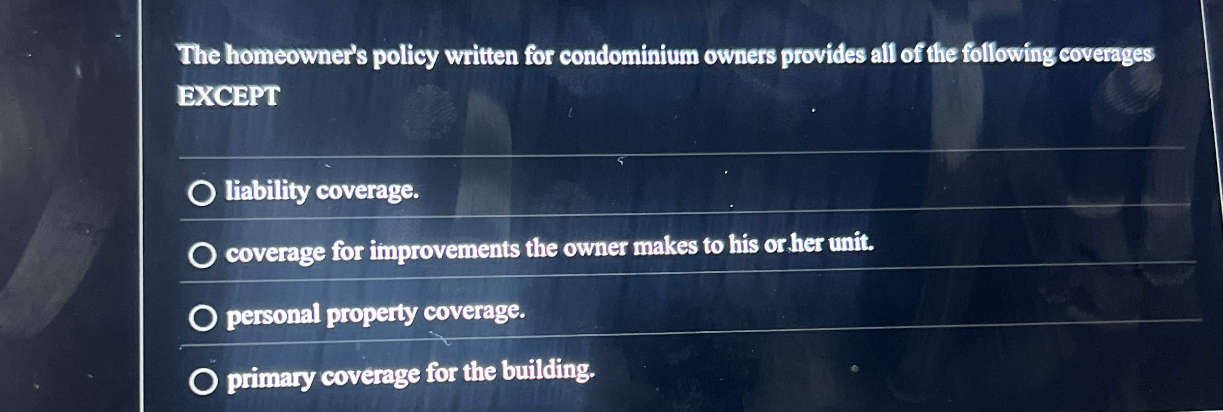 Solved The homeowner's policy written for condominium owners