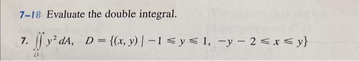 7-18 Evaluate the double integral. 7. \( \iint_{D} y^{2} d A, \quad D=\{(x, y) \mid-1 \leqslant y \leqslant 1,-y-2 \leqslant