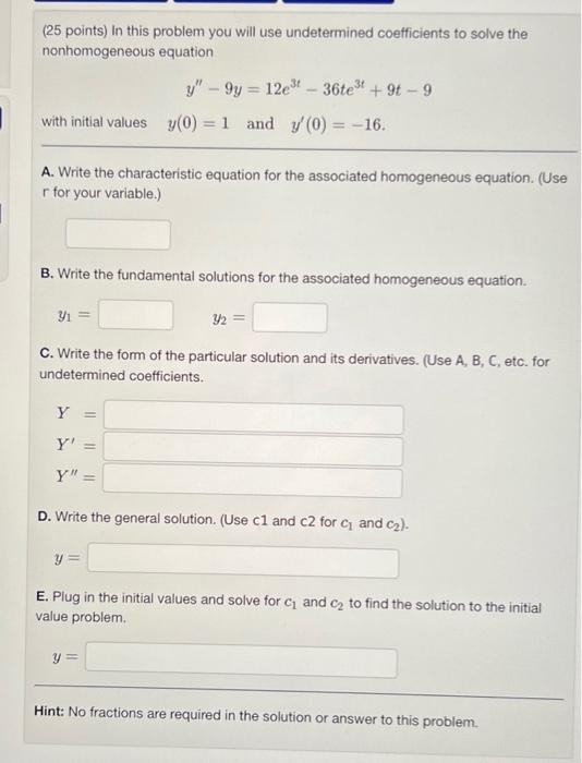 Solved (25 points) In this problem you will use undetermined | Chegg.com