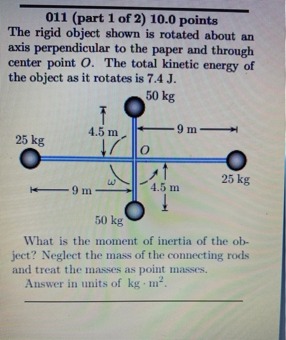 Solved 011 (part 1 of 2) 10.0 points The rigid object shown | Chegg.com