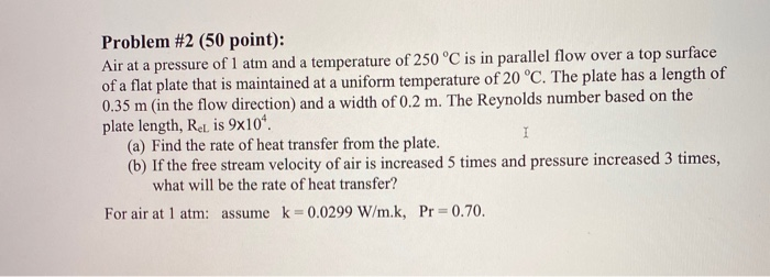 Solved Problem #2 (50 point): Air at a pressure of 1 atm and | Chegg.com