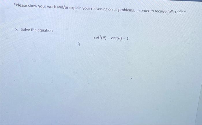 Solved *Please show your work and/or explain your reasoning | Chegg.com