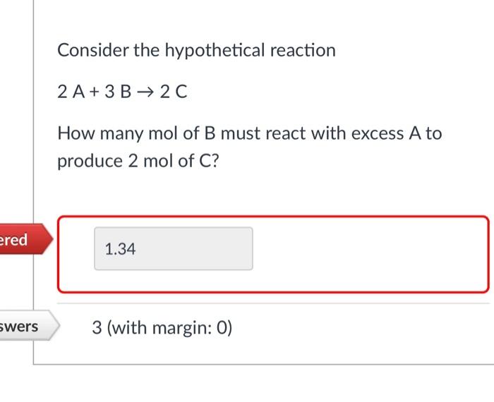 Solved Consider The Hypothetical Reaction 2 A+ 3 B → 2C How | Chegg.com