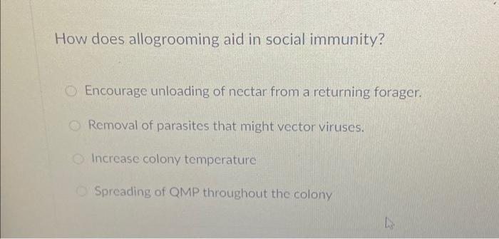 Solved How does allogrooming aid in social immunity? | Chegg.com