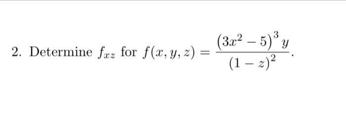 \( f(x, y, z)=\frac{\left(3 x^{2}-5\right)^{3} y}{(1-z)^{2}} \)