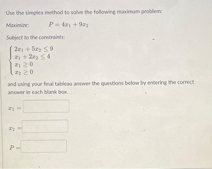 Solved Use the simplex method to solve the following maximum | Chegg.com