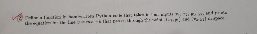 Solved Define a function in handwritten Python code that | Chegg.com