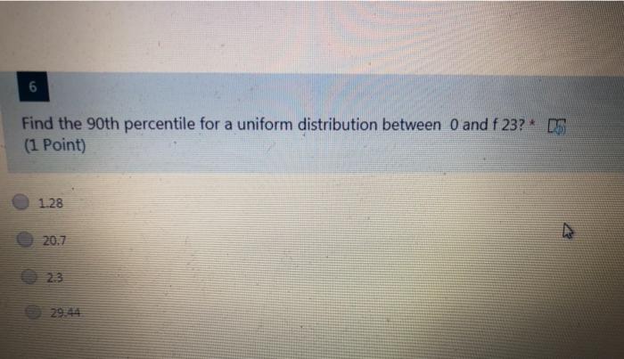 Solved 6 Find the 90th percentile for a uniform distribution | Chegg.com