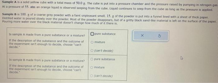 Sample A is a solid yellow cube with a total mass of \( 50.0 \mathrm{~g} \). The cube is put into a pressure chamber and the 