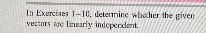 Solved In Exercises 1−10, Determine Whether The Given | Chegg.com