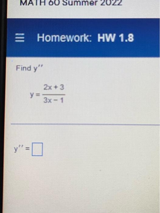 MATH 60 Summer 2022 E Homework: HW 1.8 Find y 2x+3 y = 3x - 1 y=0