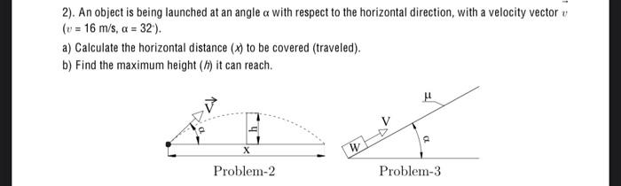 Solved 2). An Object Is Being Launched At An Angle α With 