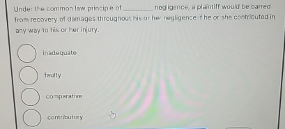 Solved Under the common law principle of ﻿negligence, a | Chegg.com