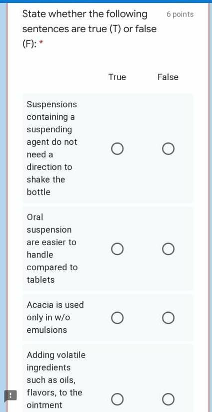 6 points State whether the following sentences are true (T) or false (F): * True False Suspensions containing a suspending ag