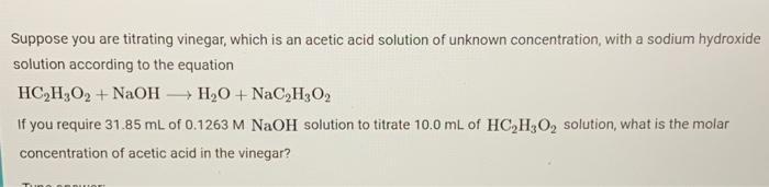 Solved Suppose you are titrating vinegar, which is an acetic | Chegg.com