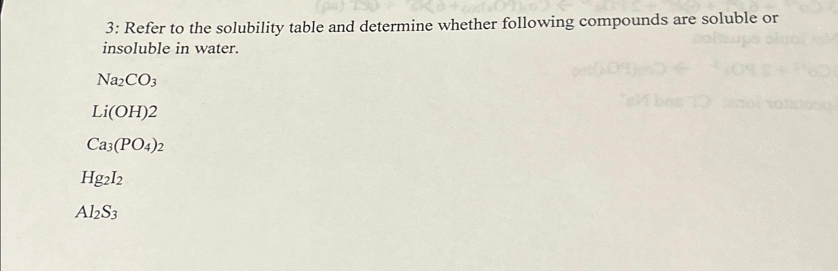 Solved 3: Refer to the solubility table and determine | Chegg.com