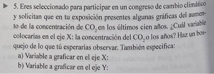 5. Eres seleccionado para participar en un congreso de cambio climático y solicitan que en tu exposición presentes algunas gr