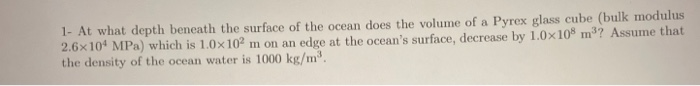 Solved 1- At what depth beneath the surface of the ocean | Chegg.com