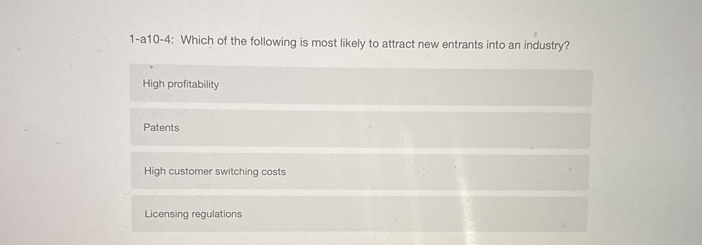 Solved 1-a10-4: Which of the following is most likely to | Chegg.com